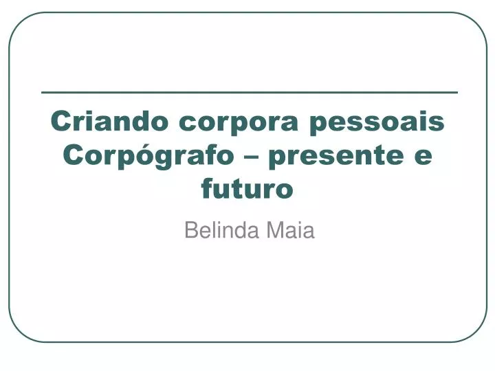 criando corpora pessoais corp grafo presente e futuro