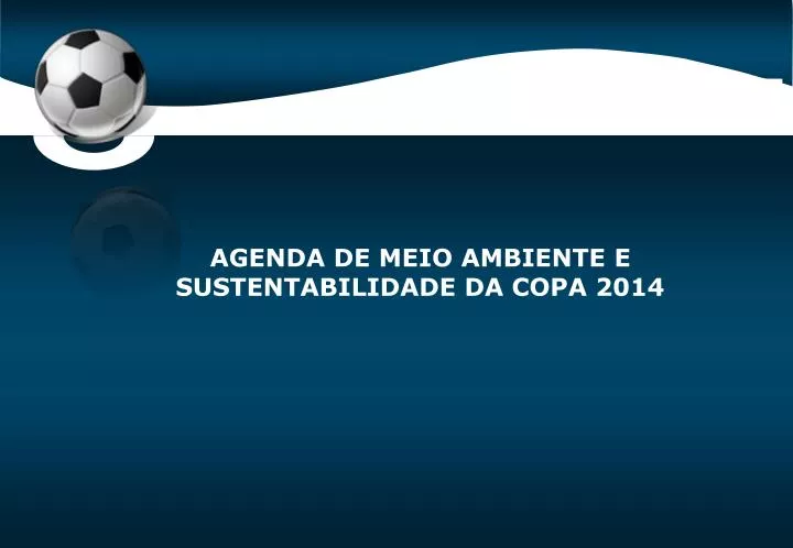 agenda de meio ambiente e sustentabilidade da copa 2014