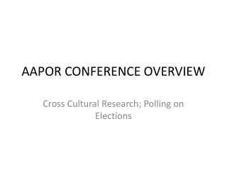 AAPOR CONFERENCE OVERVIEW