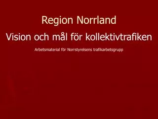 Region Norrland Vision och mål för kollektivtrafiken