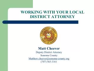WORKING WITH YOUR LOCAL DISTRICT ATTORNEY