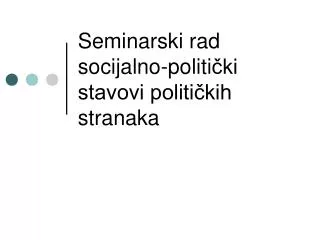 Seminarski rad socijalno-politi čki stavovi političkih stranaka