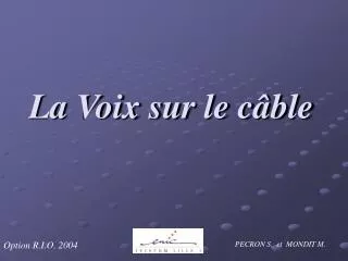 la voix sur le c ble