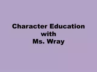 Character Education with Ms. Wray