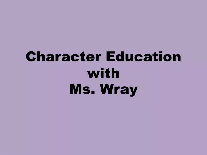character education with ms wray