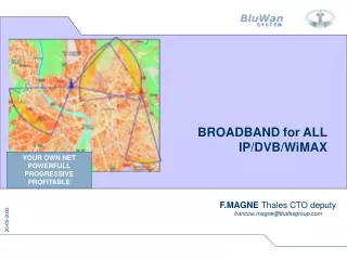 BROADBAND for ALL IP/DVB/WiMAX
