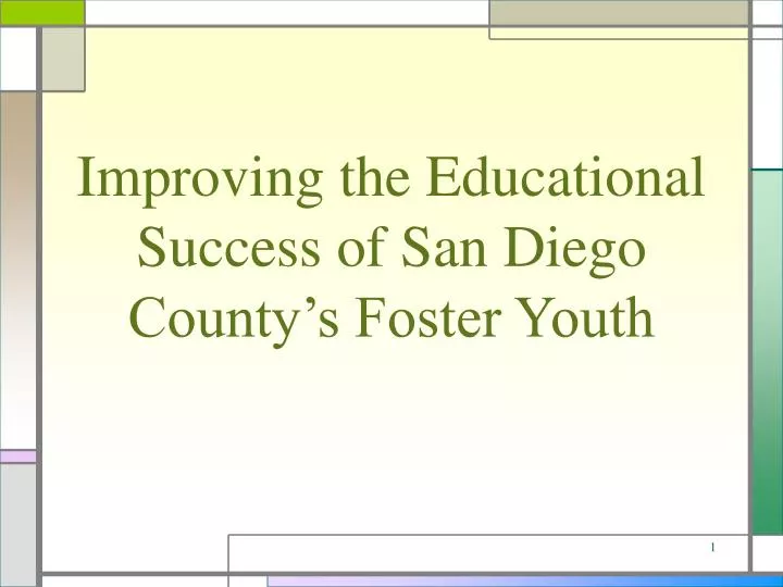 improving the educational success of san diego county s foster youth