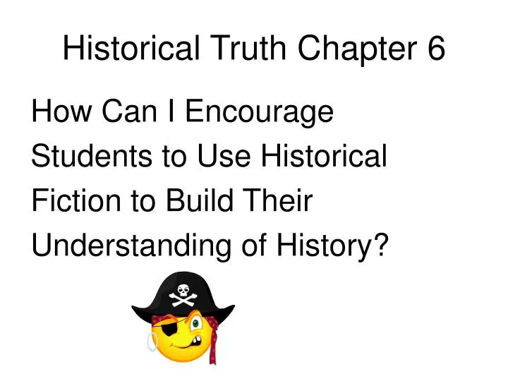 historical truth chapter 6