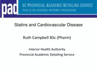 Ruth Campbell BSc (Pharm) Interior Health Authority Provincial Academic Detailing Service