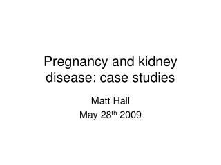 Pregnancy and kidney disease: case studies