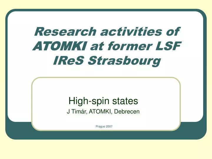 research activities of atomki at former lsf ires strasbourg