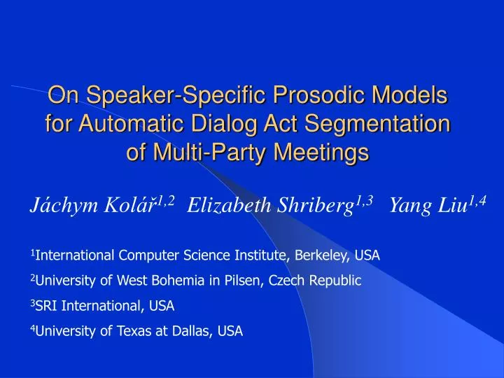on speaker specific prosodic models for automatic dialog act segmentation of multi party meetings