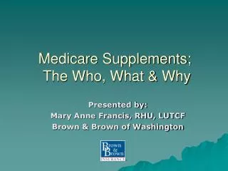 Medicare Supplements; The Who, What &amp; Why