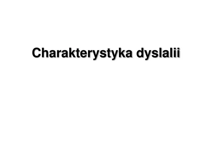 charakterystyka dyslalii