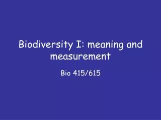 Biodiversity I: meaning and measurement