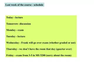 Last week of the course - schedule