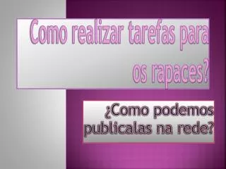como realizar tarefas para os rapaces
