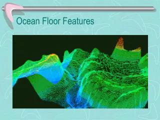 Ocean Floor Features