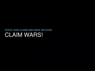 CLAIM WARS!