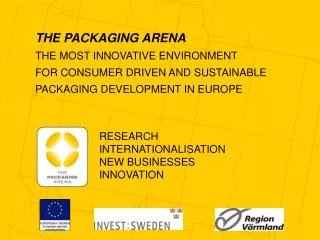 THE PACKAGING ARENA THE MOST INNOVATIVE ENVIRONMENT FOR CONSUMER DRIVEN AND SUSTAINABLE