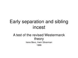 early separation and sibling incest
