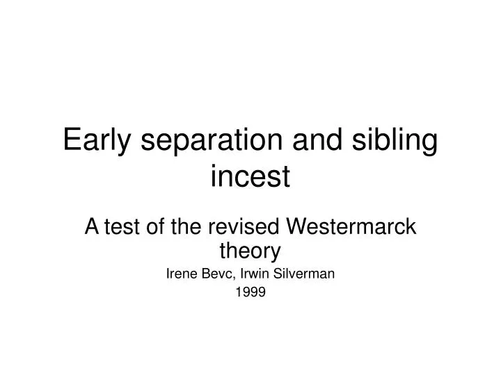 early separation and sibling incest