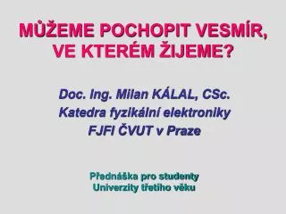 m eme pochopit vesm r ve kter m ijeme
