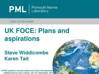 UK FOCE: Plans and aspirations Steve Widdicombe Karen Tait
