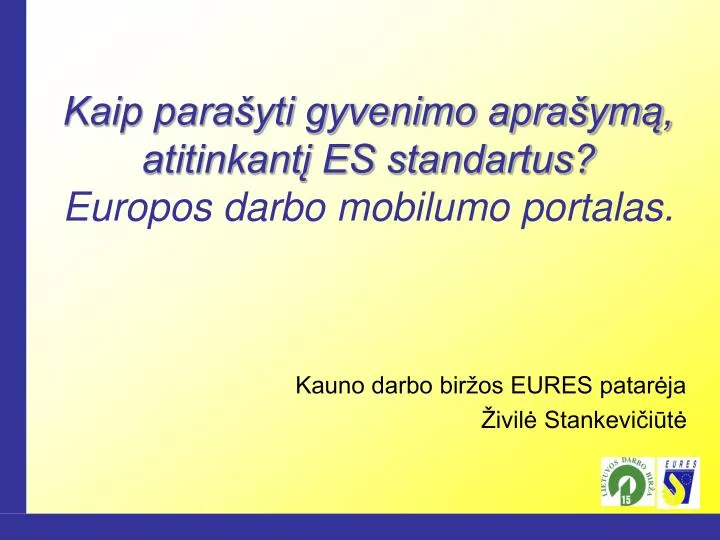kaip para yti gyvenimo apra ym atitinkant es standartus europos darbo mobilumo portalas