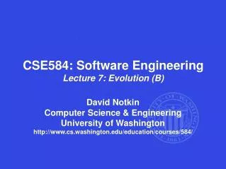 CSE584: Software Engineering Lecture 7: Evolution (B)