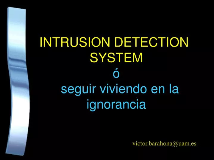 intrusion detection system seguir viviendo en la ignorancia