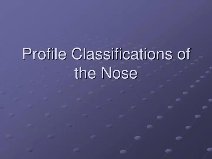 profile classifications of the nose