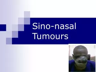 Sino-nasal Tumours