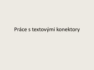 pr ce s textov mi konektory
