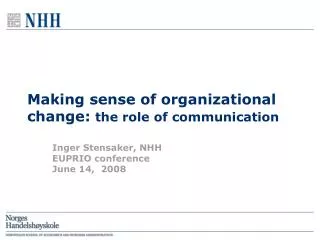 Making sense of organizational change: the role of communication