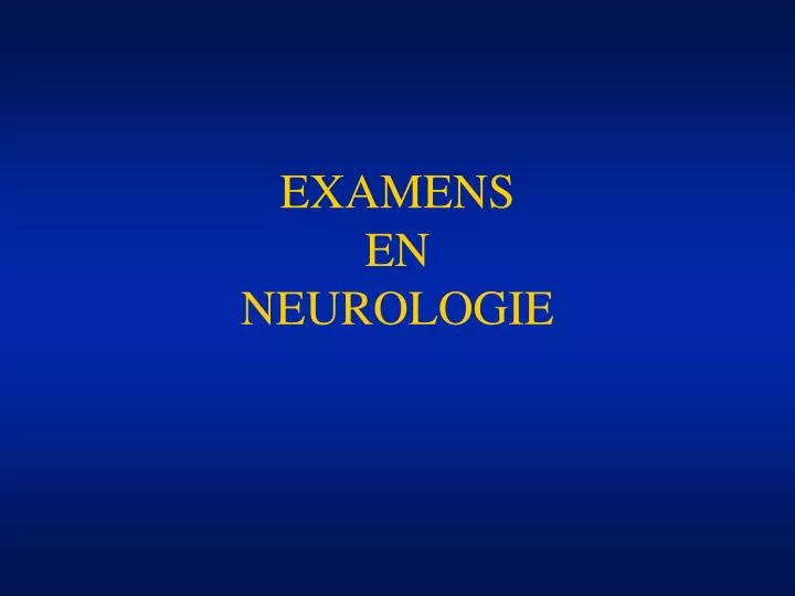 examens en neurologie