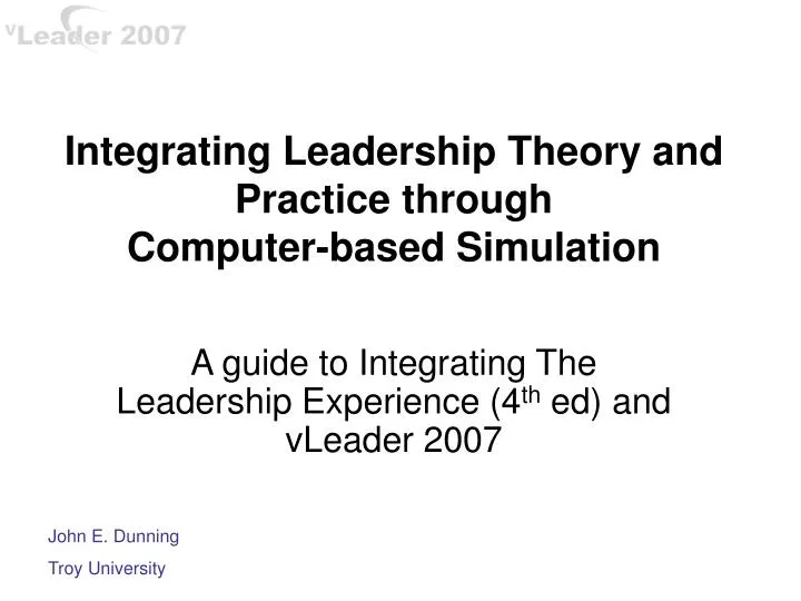 integrating leadership theory and practice through computer based simulation