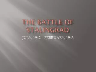 THE BATTLE OF STALINGRAD