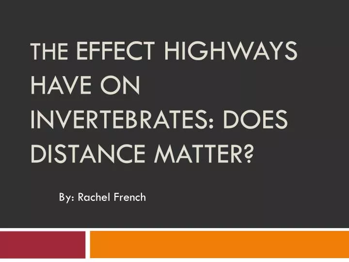 the effect highways have on invertebrates does distance matter