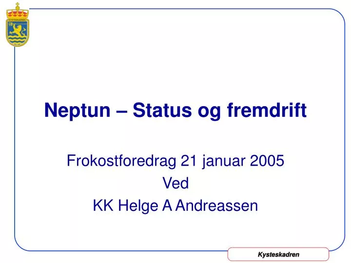 neptun status og fremdrift