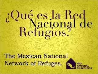 The Mexican National Network of Refuges.