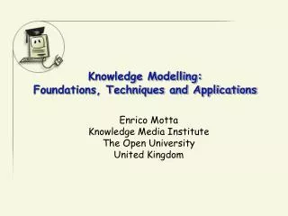Knowledge Modelling: Foundations, Techniques and Applications