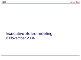 Executive Board meeting 3 November 2004