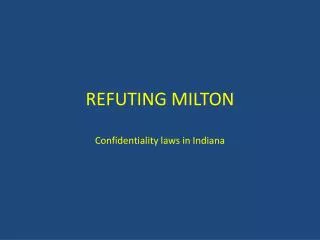 REFUTING MILTON Confidentiality laws in Indiana
