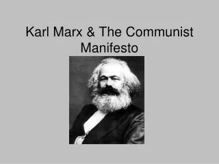 Karl Marx &amp; The Communist Manifesto