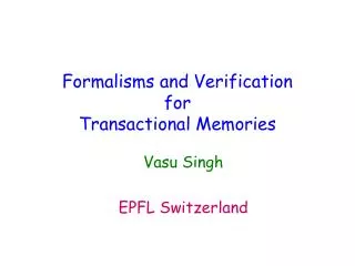 Formalisms and Verification for Transactional Memories