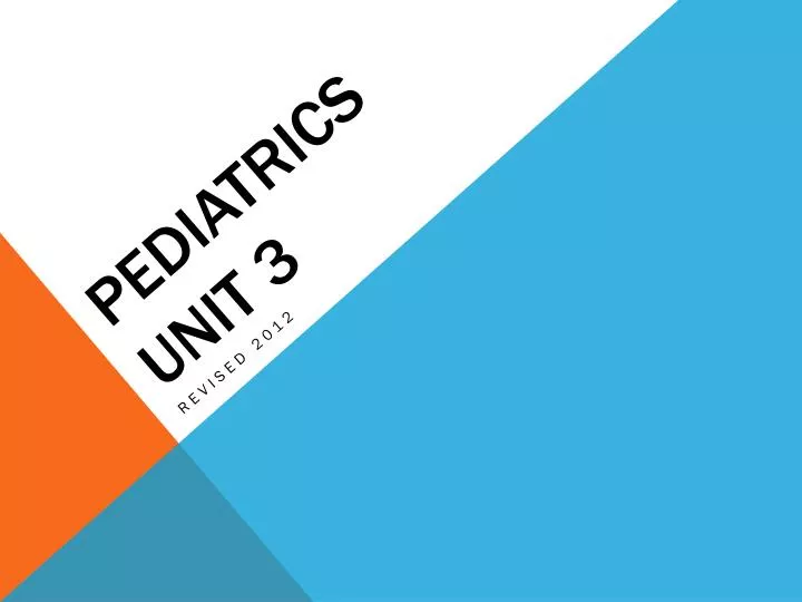 Ppt Pediatrics Unit 3 Powerpoint Presentation Free Download Id 4455104