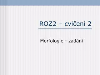 ROZ2 – cvi čení 2