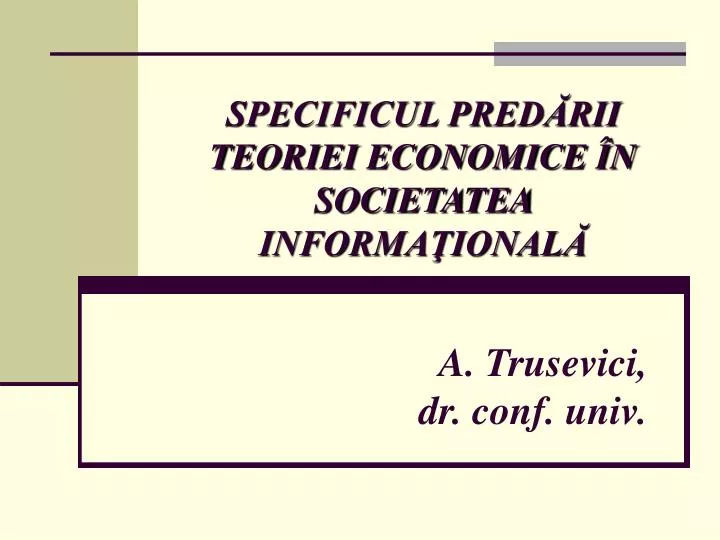 specificul pred rii teoriei economice n societatea informa ional