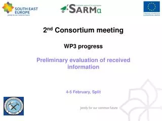 2 nd Consortium meeting WP3 progress Preliminary evaluation of received information